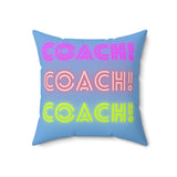 Coach! Coach! Coach! - Spun Polyester Square Pillow (Blue)