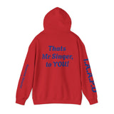 Hooded Sweatshirt - Thats Mr Singer, to YOU