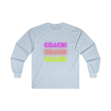 Coach! Coach! Coach! - Long Sleeve Tee