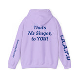 Hooded Sweatshirt - Thats Mr Singer, to YOU