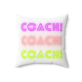 Coach! Coach! Coach! - Spun Polyester Square Pillow (White)