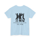 Unisex Heavy Cotton Tee - Funny Dance Party Shirt, Perfect for Friends Gatherings, Celebrations, Birthday Gifts, Casual Wear